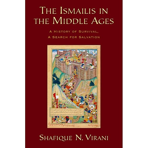The Ismailis in the Middle Ages, Shafique N. Virani