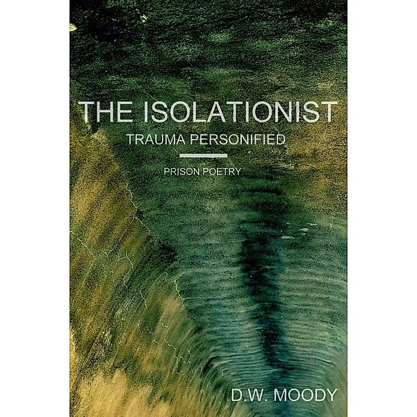 The Isolationist, D. W. Moody