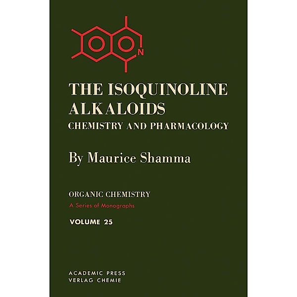 The Isoquinoline Alkaloids Chemistry and Pharmacology, Maurice Shamma