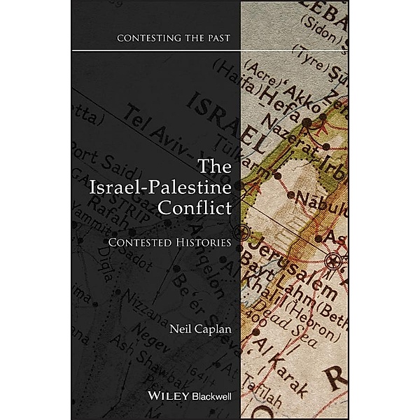 The Israel-Palestine Conflict / Contesting the Past, Neil Caplan