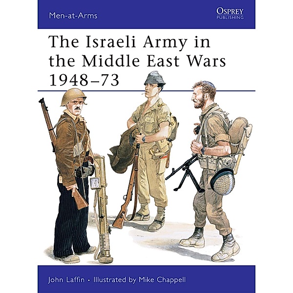 The Israeli Army in the Middle East Wars 1948-73, John Laffin