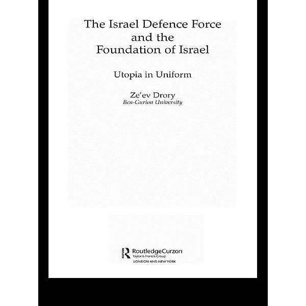 The Israeli Defence Forces and the Foundation of Israel, Ze'ev Drory