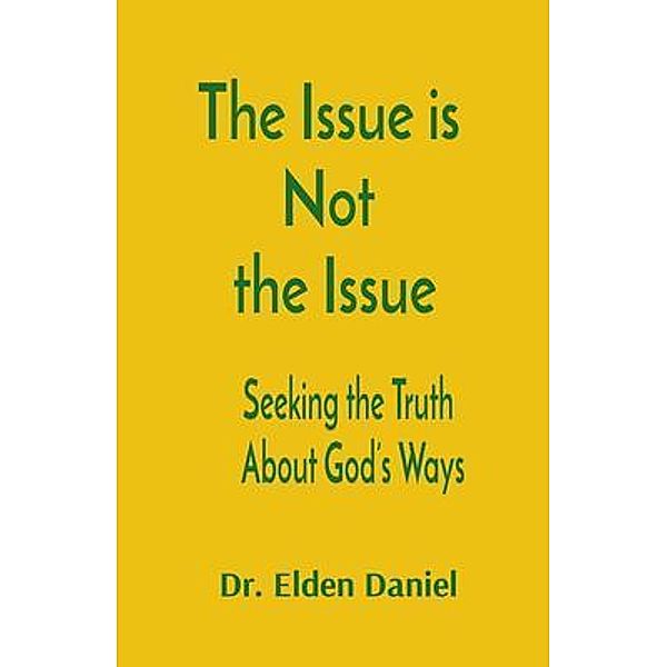 The Issue is  Not  the Issue, Elden Daniel