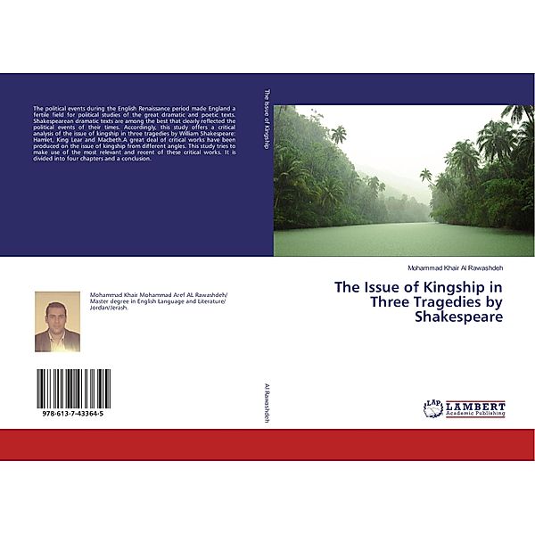 The Issue of Kingship in Three Tragedies by Shakespeare, Mohammad Khair Al Rawashdeh