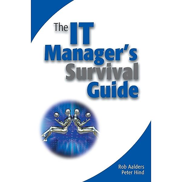 The IT Manager's Survival Guide, Rob Aalders, Peter Hind