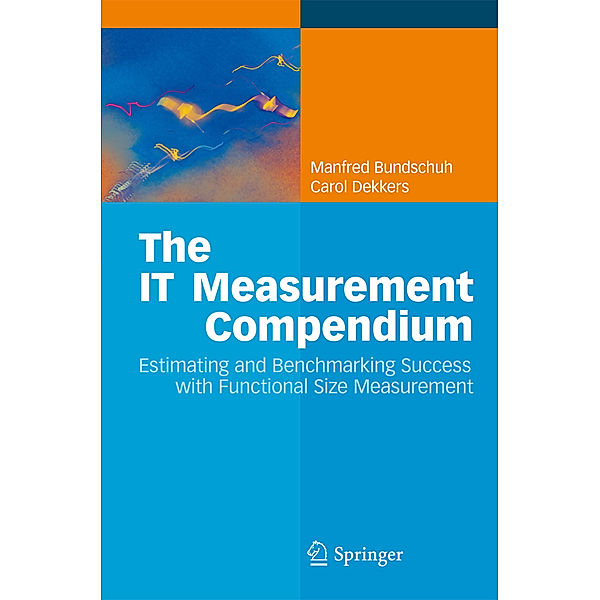 The IT Measurement Compendium, Manfred Bundschuh, Carol Dekkers