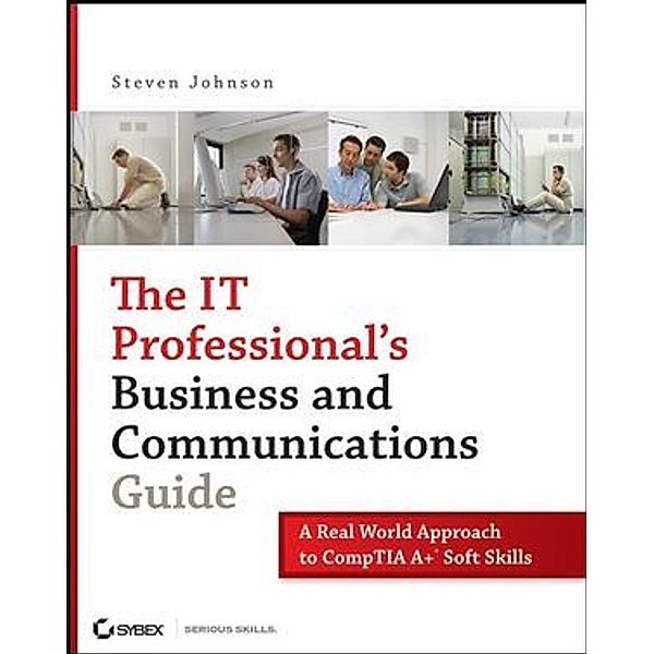 The IT Professional's Business and Communications Guide, Steven Johnson
