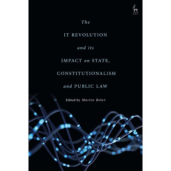 The IT Revolution and its Impact on State, Constitutionalism and Public Law