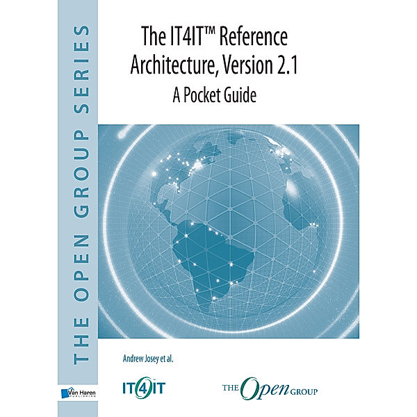 The IT4IT™ Reference Architecture, Version 2.1 – A Pocket Guide, Andrew Josey