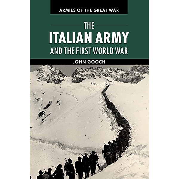 The Italian Army and the First World War, John Gooch