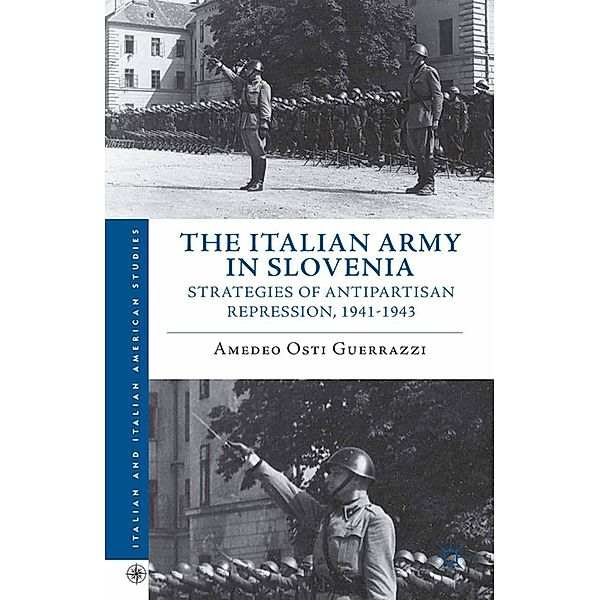 The Italian Army in Slovenia / Italian and Italian American Studies, Amedeo Osti Guerrazzi, Kenneth A. Loparo