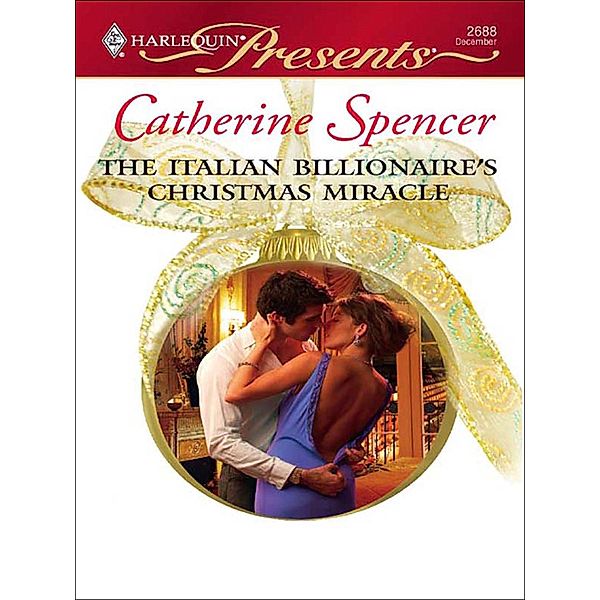The Italian Billionaire's Christmas Miracle, Catherine Spencer