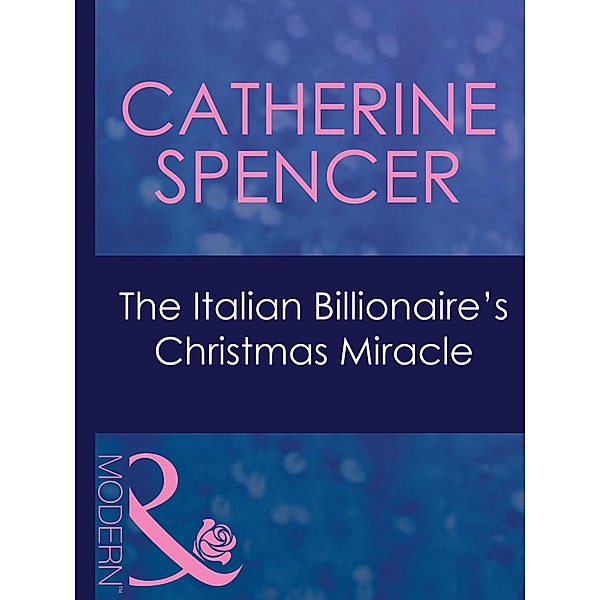The Italian Billionaire's Christmas Miracle / Expecting! Bd.43, Catherine Spencer