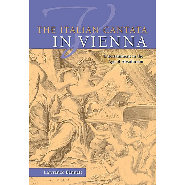 The Italian Cantata in Vienna, Lawrence Bennett