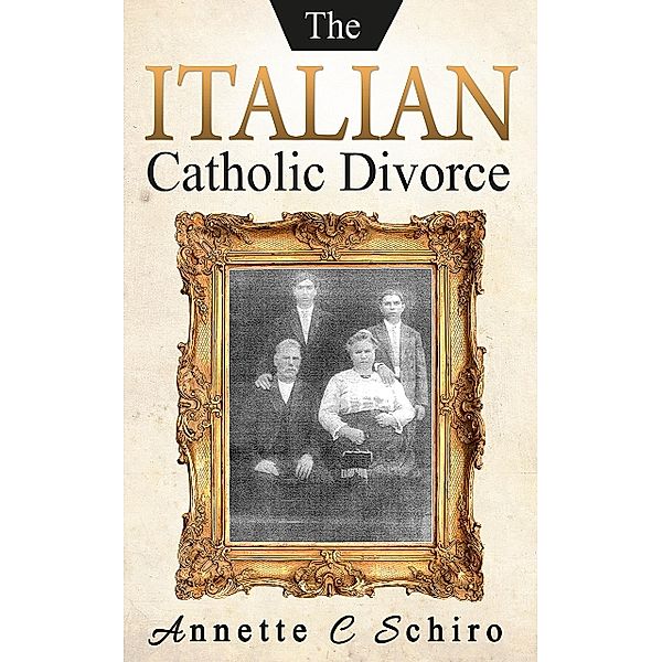 The Italian Catholic Divorce, Annette C. Schiro