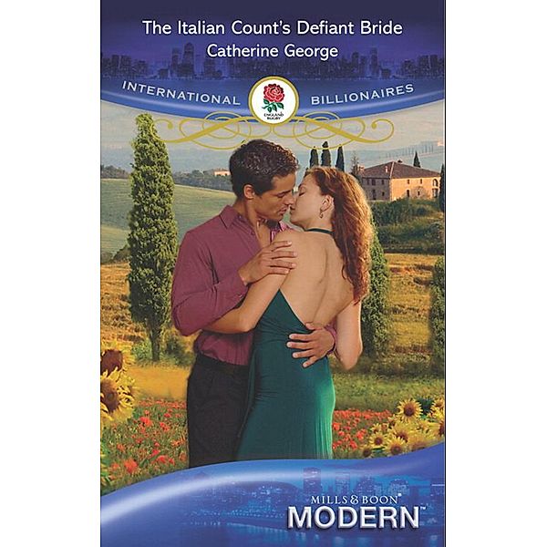 The Italian Count's Defiant Bride / International Billionaires, Catherine George