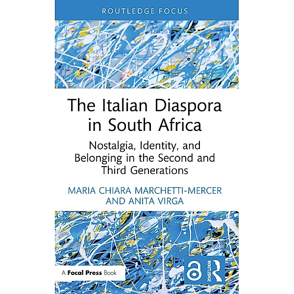 The Italian Diaspora in South Africa, Maria Chiara Marchetti-Mercer, Anita Virga