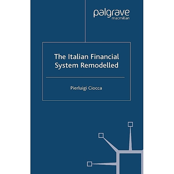 The Italian Financial System Remodelled, P. Ciocca