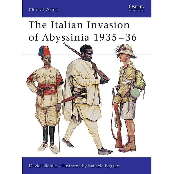 The Italian Invasion of Abyssinia 1935-36, David Nicolle