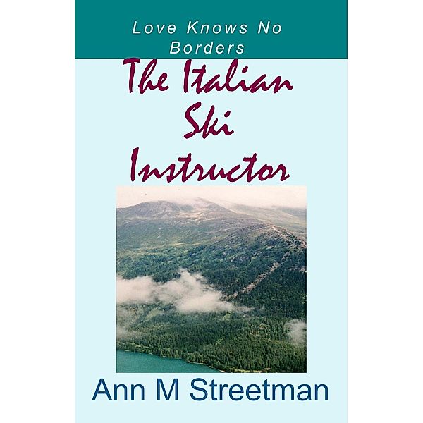 The Italian Ski Instructor, Ann M Streetman