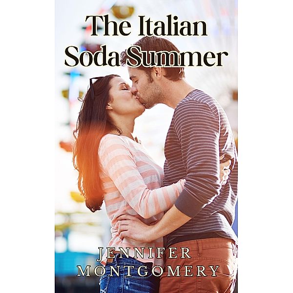 The Italian Soda Summer (The Coffee Shop Romances, #2) / The Coffee Shop Romances, Jennifer Montgomery