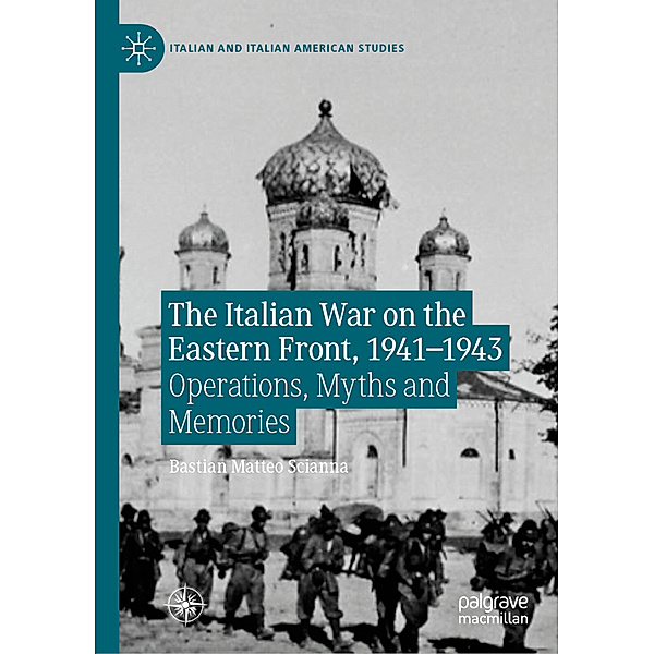 The Italian War on the Eastern Front, 1941-1943, Bastian Matteo Scianna