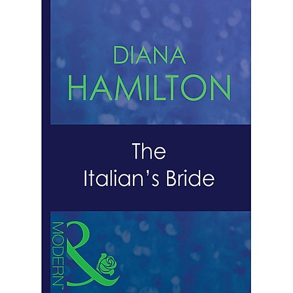 The Italian's Bride / A Mediterranean Marriage Bd.5, Diana Hamilton