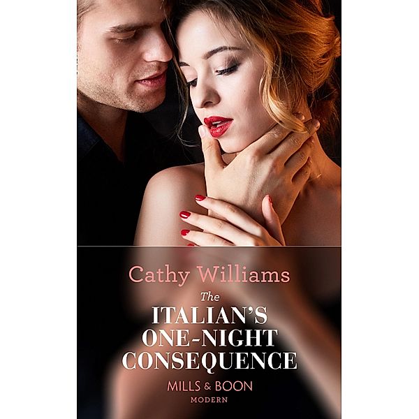 The Italian's One-Night Consequence (Mills & Boon Modern) (One Night With Consequences, Book 44) / Mills & Boon Modern, Cathy Williams