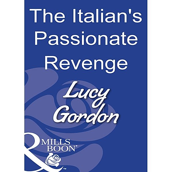 The Italian's Passionate Revenge, Lucy Gordon