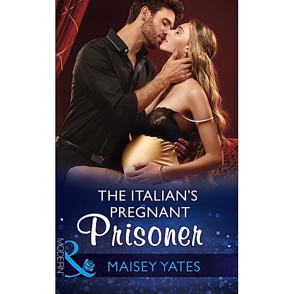 The Italian's Pregnant Prisoner / Once Upon a Seduction... Bd.3, Maisey Yates