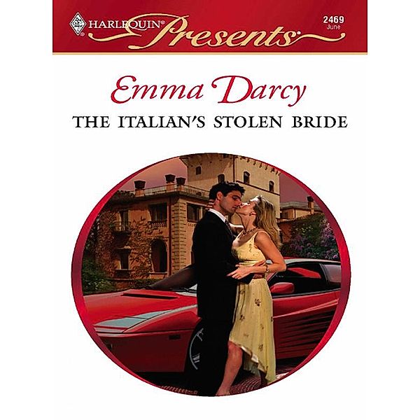 The Italian's Stolen Bride / Italian Husbands Bd.23, Emma Darcy