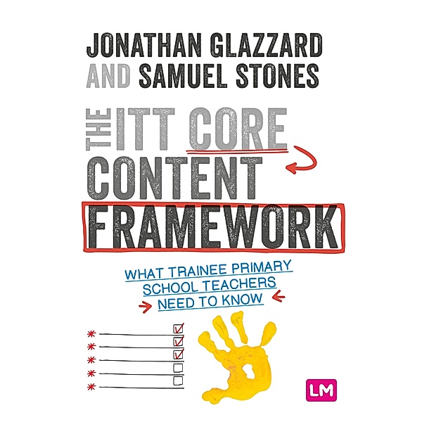 The ITT Core Content Framework / Ready to Teach, Jonathan Glazzard, Samuel Stones