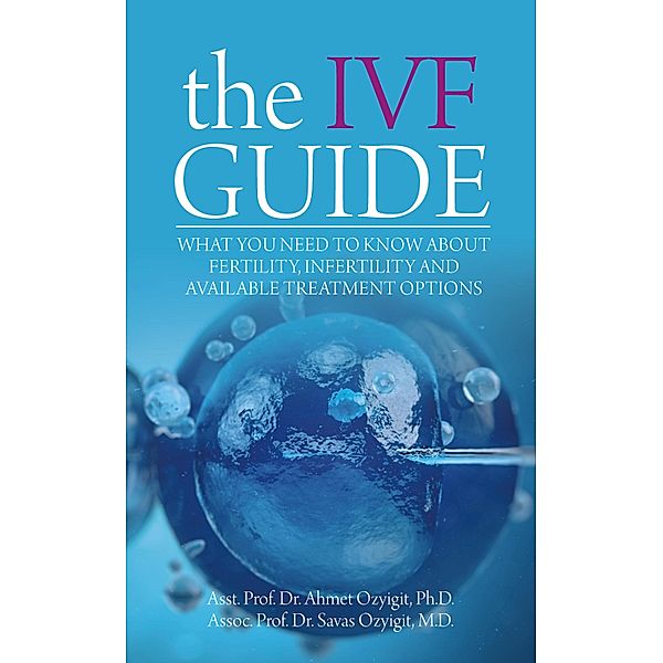 The IVF Guide, Ahmet Ozyigit, Savas Ozyigit