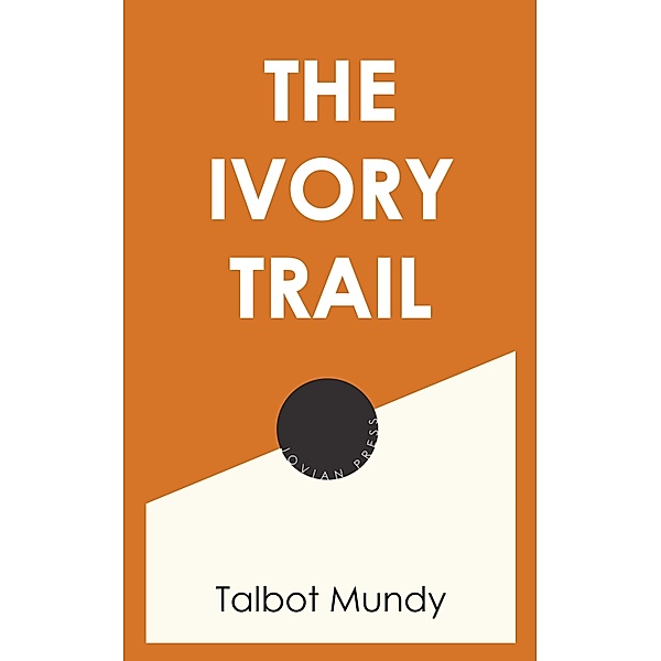 The Ivory Trail, Talbot Mundy