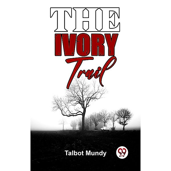 The Ivory Trail, Talbot Mundy