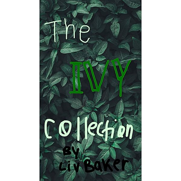 The Ivy Collection Of Poems. (Poetry :), #1) / Poetry :), Liv Baker