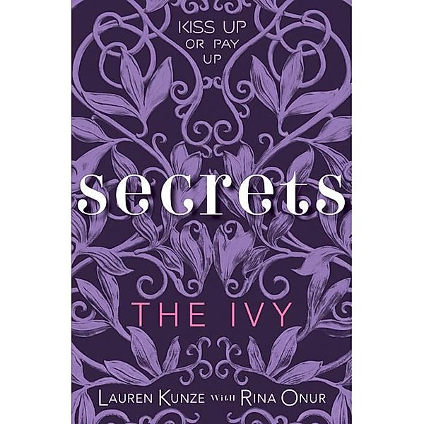 The Ivy: Secrets / The Ivy Bd.2, Lauren Kunze, Rina Onur