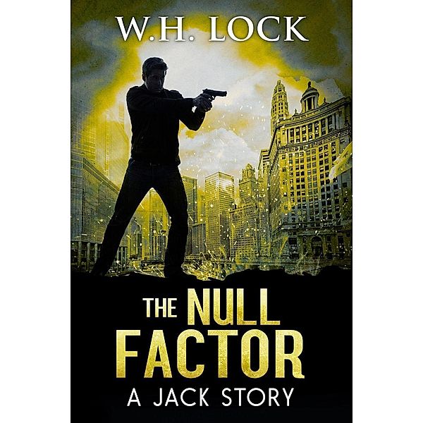 The Jack Stories: The Nulll Factor (The Jack Stories, #5), W. H. Lock