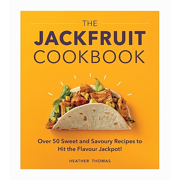 The Jackfruit Cookbook, Heather Thomas