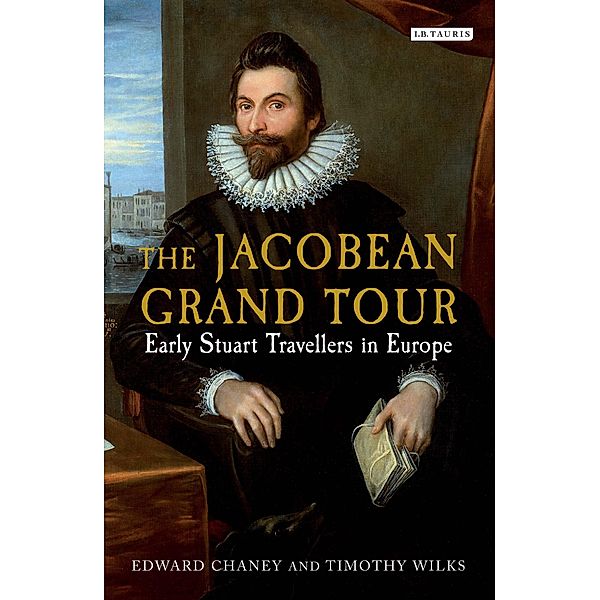 The Jacobean Grand Tour, Edward Chaney, Timothy Wilks