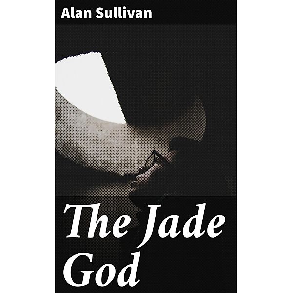 The Jade God, Alan Sullivan