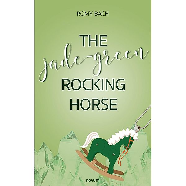 The jade-green rocking horse, Romy Bach