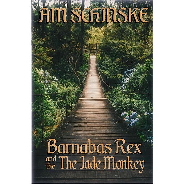 The Jade Monkey (Barnabas Rex Mini Adventures, #1) / Barnabas Rex Mini Adventures, Am Schinske