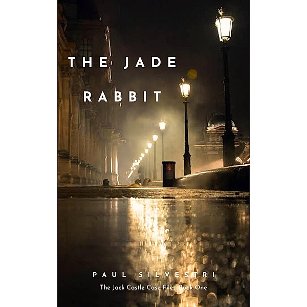 The Jade Rabbit (The Jack Castle Files, #1) / The Jack Castle Files, Paul Silvestri