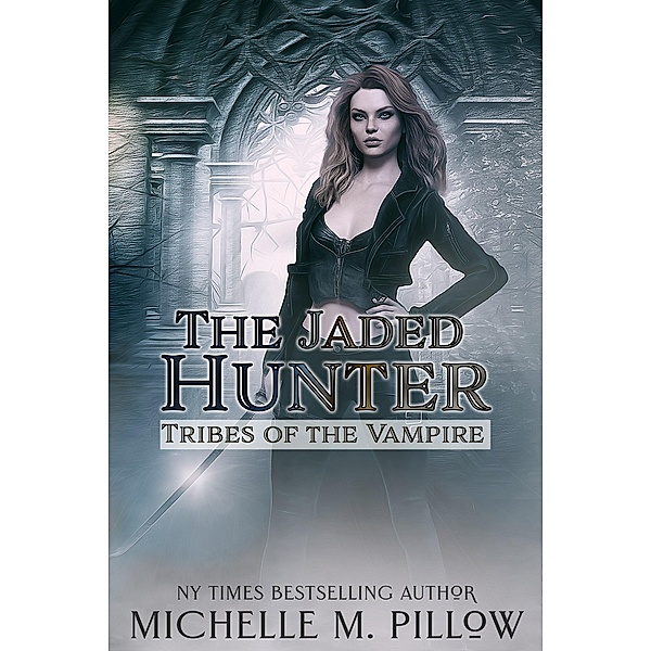 The Jaded Hunter (Tribes of the Vampire, #2) / Tribes of the Vampire, Michelle M. Pillow