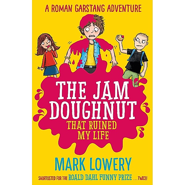 The Jam Doughnut That Ruined My Life / Roman Garstang Disasters Bd.1, Mark Lowery