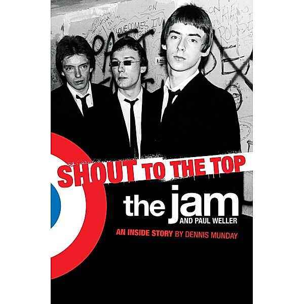 The Jam & Paul Weller: Shout to the Top, Dennis Munday