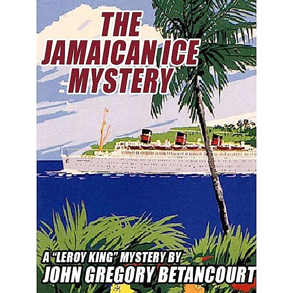 The Jamaican Ice Mystery / Wildside Press, John Gregory Betancourt