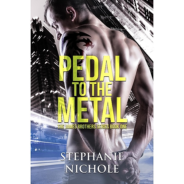 The James Brothers Series: 1 Pedal to the Metal, Stephanie Nichole