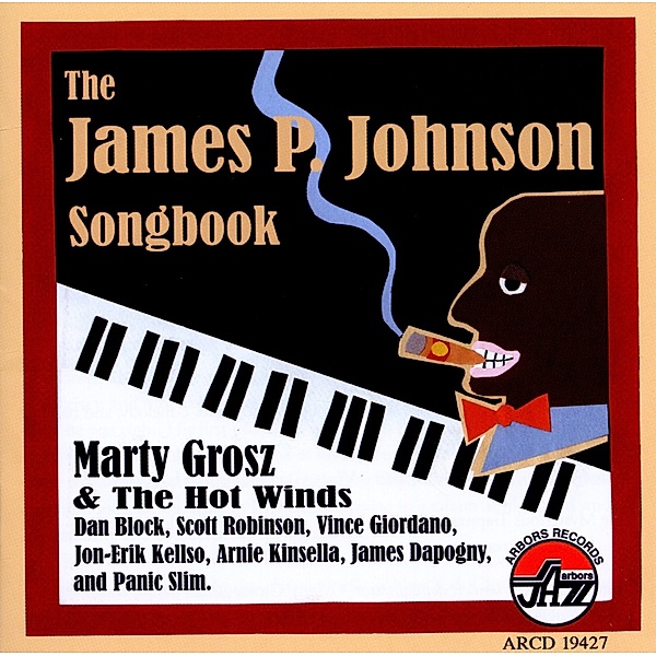 The James P.Johnson Songbook, Marty Grosz & The Hot Winds